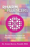 Pharmfluencers: The Inspiring Stories of Pharmacy Entrepreneurs 1955342555 Book Cover
