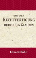 Von Der Rechtfertigung Durch Den Glauben: Ein Beitrag Zur Rettung Des Protestantischen Cardinaldogmas... 1278697446 Book Cover