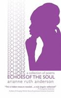 Echoes of the Soul: A Collection of Poems 1450281001 Book Cover