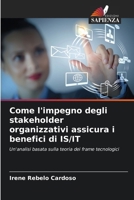 Come l'impegno degli stakeholder organizzativi assicura i benefici di IS/IT (Italian Edition) 6208510376 Book Cover