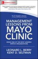 Management Lessons from Mayo Clinic: Inside One of the World's Most Admired Service Organizations 0071590730 Book Cover