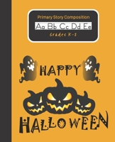Primary Story Composition K-2 (Halloween Edition): Handwriting Practice Paper Dashed Mid-Line With Drawing Doodling Space At The Top of Each Page 1688442936 Book Cover