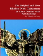 The Original and True Rheims New Testament of 1582: Red Letter Edition 1716940575 Book Cover