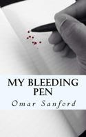 My Bleeding Pen: Life, Love, Struggle & Up Rise 150872962X Book Cover