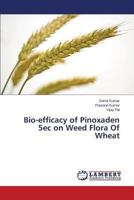 Bio-Efficacy of Pinoxaden 5ec on Weed Flora of Wheat 3848449641 Book Cover