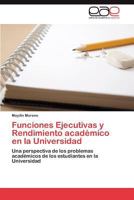 Funciones Ejecutivas y Rendimiento Academico En La Universidad 3846571121 Book Cover