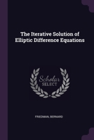 The Iterative Solution of Elliptic Difference Equations 1379016797 Book Cover