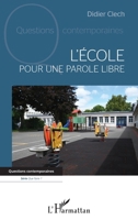 L'école: Pour une parole libre (Questions Contemporaines) (French Edition) 2343237360 Book Cover