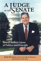 Judge in the Senate: Howell Heflin's Career of Politics and Priciples 1588380262 Book Cover
