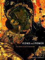 Icons and Power: The Mother of God in Byzantium 0271025514 Book Cover