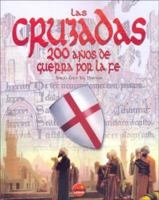 Las Cruzadas - 200 Anos de Guerra Por La Fe 8496129659 Book Cover