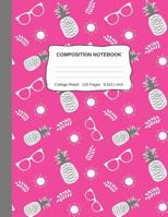 Compositon Notebook: Cute Wide College Ruled Paper Notebook Pink Pineapple With Sun And Sunglasses Design Pattern For Kids Teens Students For School Or Home Schooling 1078187606 Book Cover