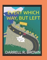 Every Which Way, But Left B0BZFRQXBK Book Cover