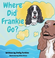 Where Did Frankie Go? B0B4S8675H Book Cover