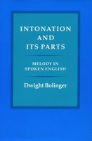 Intonation and Its Parts: Melody in Spoken English 0804712417 Book Cover