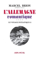 L'Allemagne romantique - tome 4: Le Voyage initiatique 2 2226322930 Book Cover