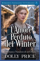 L’Amore Perduto dei Winter: Romance Natalizio Vittoriano (Italian Edition) B0G3VR98CT Book Cover