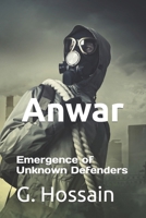 Anwar: Emergence of Unknown Defenders 153701420X Book Cover