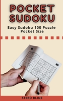 Pocket Sudoku: Easy Sudoku 100 Puzzle Pocket Size for Adults and Teens! B0BJGG15V8 Book Cover