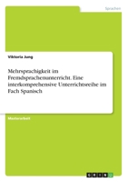 Mehrsprachigkeit im Fremdsprachenunterricht. Eine interkomprehensive Unterrichtsreihe im Fach Spanisch (German Edition) 3346123073 Book Cover
