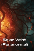 Solar Veins (Paranormal) B0DS93RCZ5 Book Cover
