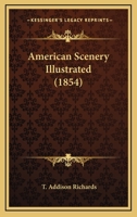 American Scenery, Illustrated 0548634483 Book Cover