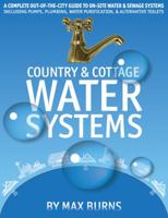 Country & Cottage Water Systems: A Complete Out-Of-The-City Guide to On-Site Water & Sewage Systems, Including Pumps, Plumbing, Water Purification, & Alternative Toilets 0969692277 Book Cover