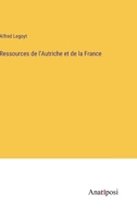 Ressources de l'Autriche et de la France (French Edition) 3382732718 Book Cover