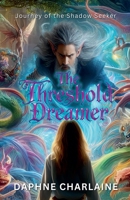The Threshold Dreamer B0F2K3D71F Book Cover