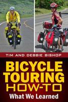 Bicycle Touring How-To: What We Learned 0985624892 Book Cover