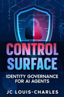 Control Surface: Identity Governance for AI Agents 1972752286 Book Cover