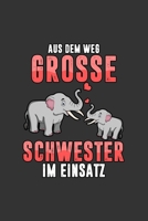 Aus dem Weg Grosse Schwester im Einsatz: A5 Notizbuch Notebook Notizheft Punktraster Gro�e Schwester Geschwister Dotgrid - Geschenkidee f�r ihre Tochter, 120 Seiten ca. Din A5 (6x9) 1673837026 Book Cover