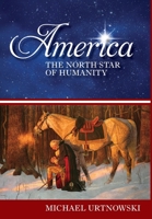 America: The North Star of Humanity B0BNKXF3DK Book Cover