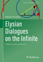 Elysian Dialogues on the Infinite: Leibniz, Cantor, and Russell (Frontiers in the History of Science) 3032371031 Book Cover
