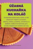 Úzasná KuchaŘka Na KoláČ 1836233353 Book Cover