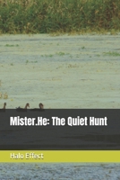 Mister.He: The Quiet Hunt B0GWQKR9T1 Book Cover