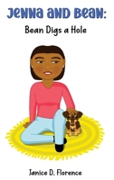 Jenna and Bean: Bean Digs a Hole B0FTK1BXN7 Book Cover