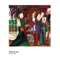 Yeats in Love 1848403925 Book Cover