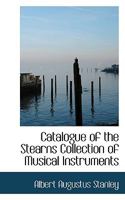 Catalogue of the Stearns Collection of Musical Instruments 9354360858 Book Cover