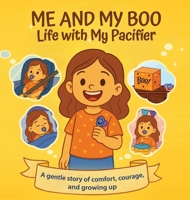 Me and My Boo: Life with My Pacifier B0FPTLW76N Book Cover