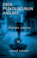 Okul Psikologunun Anilari 6 (Turkish Edition) B0FCJ7G7RG Book Cover