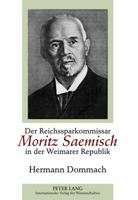 Der Reichssparkommissar Moritz Saemisch in Der Weimarer Republik 3631631960 Book Cover