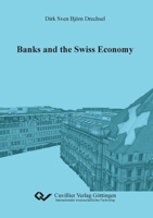 Banks and the Swiss Economy 3869553278 Book Cover