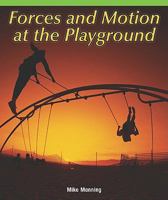 Forces and Motion at the Playground 1435800575 Book Cover