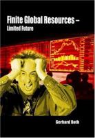 Finite Global Resources: Limited Future 1857566211 Book Cover