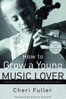 How to Grow a Young Music Lover 087788370X Book Cover