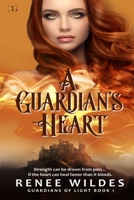 A Guardian's Heart 1947128302 Book Cover
