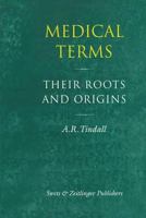 Medical Terms: Their Roots and Origins (Advances in Engineering) B00DHLWJ9O Book Cover