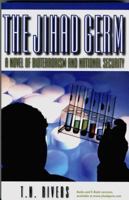The Jihad Germ: A Novel of Bioterrorism and National Security 0979932602 Book Cover
