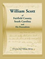 William Scott of Fairfield County, South Carolina and His Descendents 0788457683 Book Cover